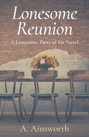 Lonesome Reunion: A Lonesome, Party of Six Novel 173580651X Book Cover