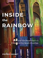 Inside the Rainbow: Seeing and doing Revelation 1909281867 Book Cover
