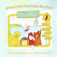 Where in the World is Boo Boo Duck? Finland! B0GP635K75 Book Cover