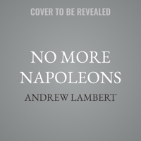 No More Napoleons: How Britain Managed Europe from Waterloo to World War One B0GNP43G6V Book Cover