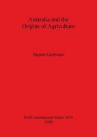 Australia and the Origins of Agriculture (British Archaeological Reports International Series) 1407303546 Book Cover