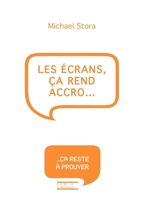 Les écrans, ça rend accro... 2012372546 Book Cover
