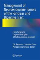 Management of Neuroendocrine Tumors of the Pancreas and Digestive Tract: From Surgery to Targeted Therapies: A Multidisciplinary Approach 2817805542 Book Cover