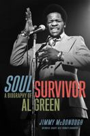 Soul Survivor: A Biography of Al Green 0306822679 Book Cover
