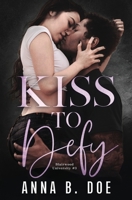 Kiss To Defy B098GPTRBR Book Cover