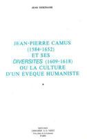 Jean-Pierre Camus (1584-1652) Et Ses Diversites (1609-1618) Ou La Culture d'Un Eveque Humaniste, 2 Vols 2707810703 Book Cover