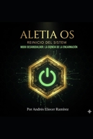 Aletia OS: Reinicio del Sistema (Spanish Edition) B0GPQ59W5B Book Cover