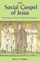 The Social Gospel of Jesus: The Kingdom of God in Mediterranean Perspective 0800632478 Book Cover