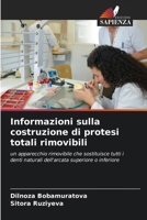 Informazioni sulla costruzione di protesi totali rimovibili (Italian Edition) 6207066103 Book Cover