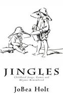 Jingles: Childhood Songs, Games and Rhymes Remembered 1515360032 Book Cover