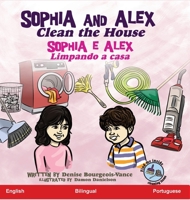 Sophia and Alex Clean the House: Sophia e Alex Limpando a casa B0CHVP4PCR Book Cover