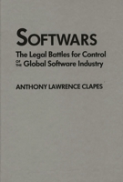 Softwars: The Legal Battles for Control of the Global Software Industry 0899305970 Book Cover