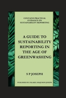 A GUIDE TO SUSTAINABILITY REPORTING IN THE AGE OF GREENWASHING 9334213280 Book Cover