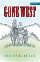 Gone West: Part one 1490813705 Book Cover
