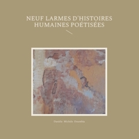 Neuf larmes d'histoires humaines poétisées (French Edition) 2322503312 Book Cover