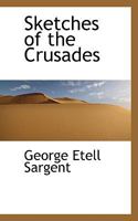 Sketches of the Crusades 1104468131 Book Cover