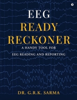 EEG Ready Reckoner: A Handy Tool for EEG Reading and Reporting B0GKVVJP8C Book Cover