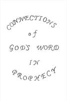 Connections of God's Word in Prophecy: Understanding God's Word 1682225763 Book Cover
