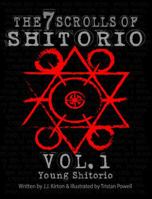 The 7 Scrolls of Shitorio: Vol.1 Young Shitorio 0984884408 Book Cover
