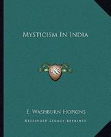 Mysticism In India 1425463983 Book Cover