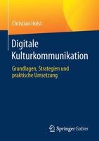 Digitale Kulturkommunikation: Grundlagen, Strategien und praktische Umsetzung 3658344849 Book Cover