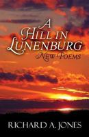 A Hill in Lunenburg: New Poems 1632493357 Book Cover