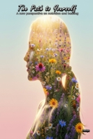 The Path to Yourself: A new perspective on nutrition and healing B0FV7FN8K7 Book Cover