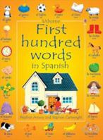 The First Hundred Words in Spanish (Usborne First Hundred Words) 0794502954 Book Cover