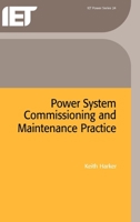 Power System Commissioning and Maintenance Practice (IEE Power Engineering) 0852969090 Book Cover
