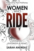 Women Who Ride: Loving Life, Handlebars and Myself 0998330345 Book Cover