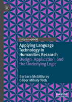 Applying Language Technology in Humanities Research: Design, Application, and the Underlying Logic 303046492X Book Cover