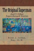 The Original Superman: And 9 Other Supercharged Stories 172703208X Book Cover