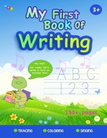 Write, Color and Sing: My First Book Of Writing: Handwriting practice and tracing of letters and numbers, along with songs to sing and pictures to color. B08FP4577Y Book Cover