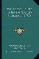 Weltgeschichte In Ihrem Ganzen Umfange 1104668688 Book Cover