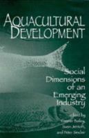 Aquacultural Development: Social Dimensions of an Emerging Industry 0813389429 Book Cover