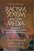 Racism, Sexism, and the Media: The Rise of Class Communication in Multicultural America 0761925163 Book Cover