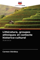 Littérature, groupes ethniques et contexte historico-culturel: Études de cas 6204040561 Book Cover