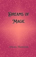 Dreams of Magic 9916906092 Book Cover