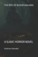 THE RITE OF BLOOD WALKING: A SLAVIC HORROR NOVEL B0F7GSCF53 Book Cover