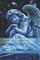 Angeli Messaggeri dell'Universo + Apri il tuo cuore agli Angeli: Due libri in uno (Italian Edition) B0857CXM6R Book Cover