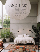 Sanctuary: Creative Homes with Intention, Meaning and Beauty 1761450409 Book Cover