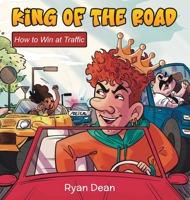 King of the Road: How to Win at Traffic B0FH642TJJ Book Cover