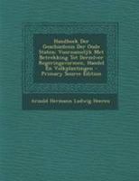 Handboek Der Geschiedenis Der Oude Staten: Voornamelÿk Met Betrekking Tot Derzelver Regeringsvormen, Handel En Volkplantingen 1295130025 Book Cover