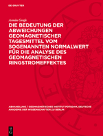 Die Bedeutung Der Abweichungen Geomagnetischer Tagesmittel Vom Sogenannten Normalwert Für Die Analyse Des Geomagnetischen Ringstromeffektes: Mundt, Wo 3112787323 Book Cover