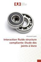 Interaction fluide structure compliante: Etude des joints à lèvre 3841667724 Book Cover