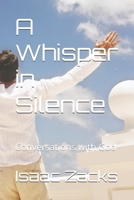 A Whisper in Silence: Conversations with God B0FNCDJLP7 Book Cover