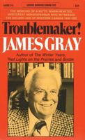 Troublemaker! (Goodread Biographies) 0887801110 Book Cover