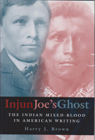 Injun Joe's Ghost: The Indian Mixed-Blood in American Writing 0826215300 Book Cover