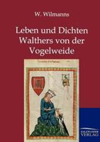Leben Und Dichten Walthers Von Der Vogelweide 1142191427 Book Cover