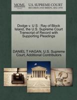 Dodge v. U S: Ray of Block Island, the U.S. Supreme Court Transcript of Record with Supporting Pleadings 1270001310 Book Cover